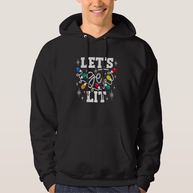 Let's Get Lit  Christmas  Xmas Lights Mens Womens Hoodie (Front)