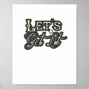 Let's Get Lit Classic Creative Casual Poster