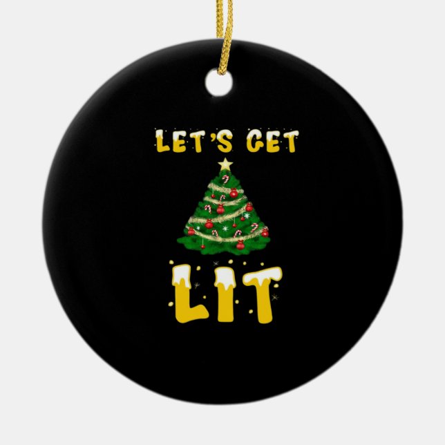 Let's Get Lit Classic Creative Unique Ceramic Ornament (Front)