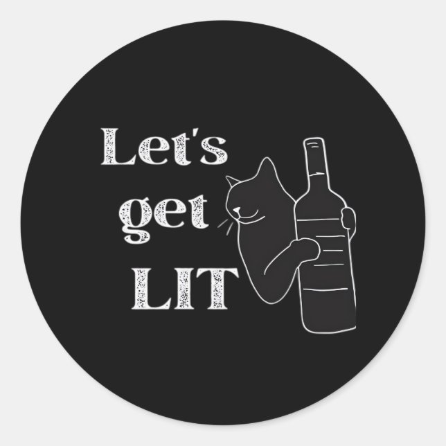 Let's Get Lit. Drinking Cat Classic Classic Round Sticker (Front)