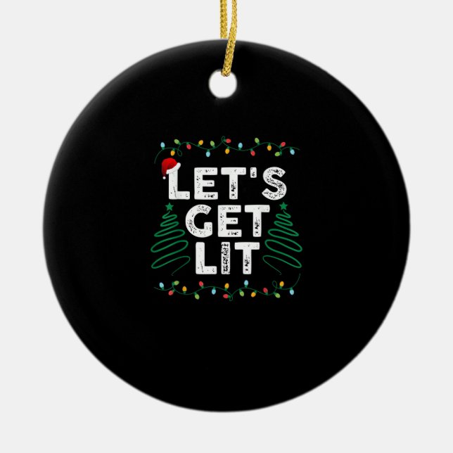 Let's Get Lit Drinking Funny Christmas Gift Ceramic Ornament (Front)