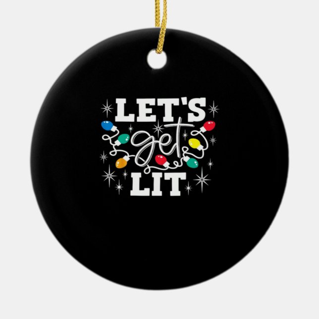 Let's Get Lit Drinking Santa Hat Christmas Lights  Ceramic Ornament (Front)