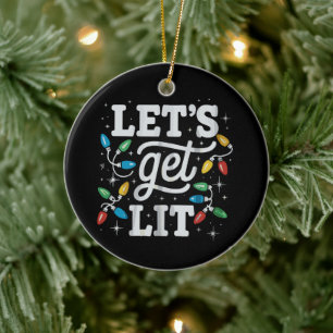 Let's Get Lit Drinking Santa Hat Christmas Lights  Ceramic Ornament
