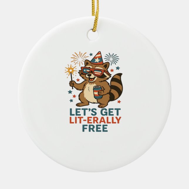 Let's Get Lit-erally Free Design - Fun Party Quote Ceramic Ornament (Front)
