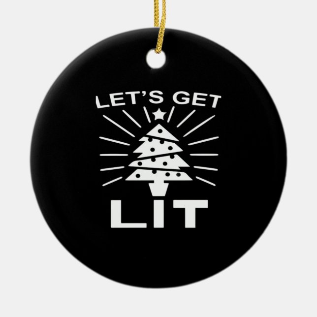 Let's Get Lit Essential Funny Classic Ceramic Ornament (Front)
