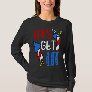 Let's Get Lit fireworks firecracker fourth 4th of T-Shirt