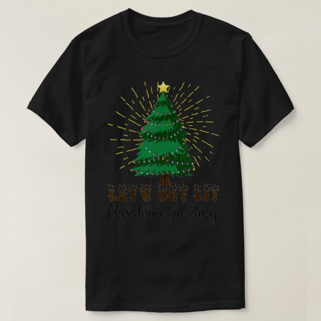 Let's Get Lit Funny Christmas In July  (4)  T-Shirt (Design Front)