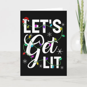 Let's Get Lit Funny Christmas Lighting Xmas Tee Me Card