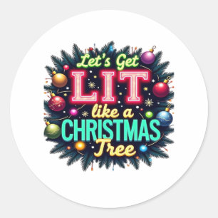 Let's Get Lit -  Funny Christmas Pun Graphic Holid Classic Round Sticker