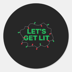 Lets Get Lit Funny Christmas Quote Classic Round Sticker