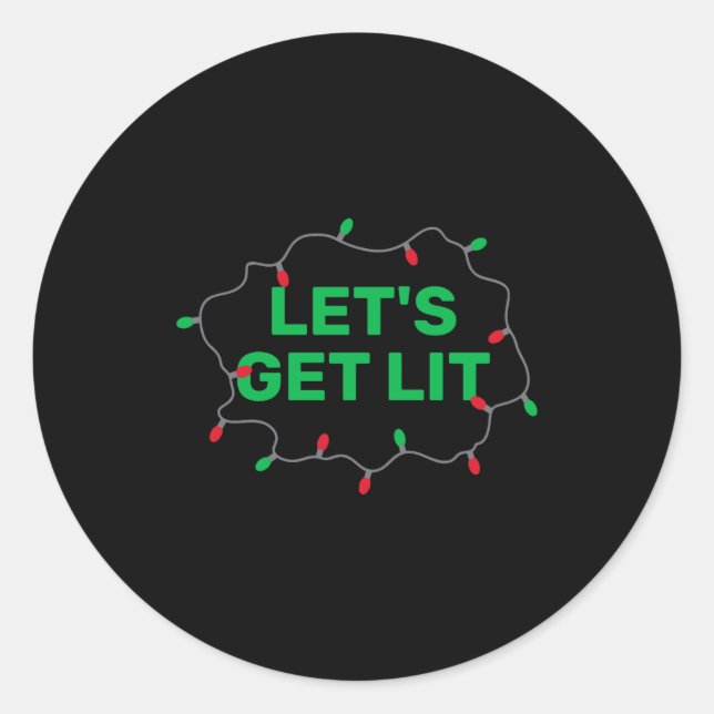 Lets Get Lit Funny Christmas Quote  Classic Round Sticker (Front)