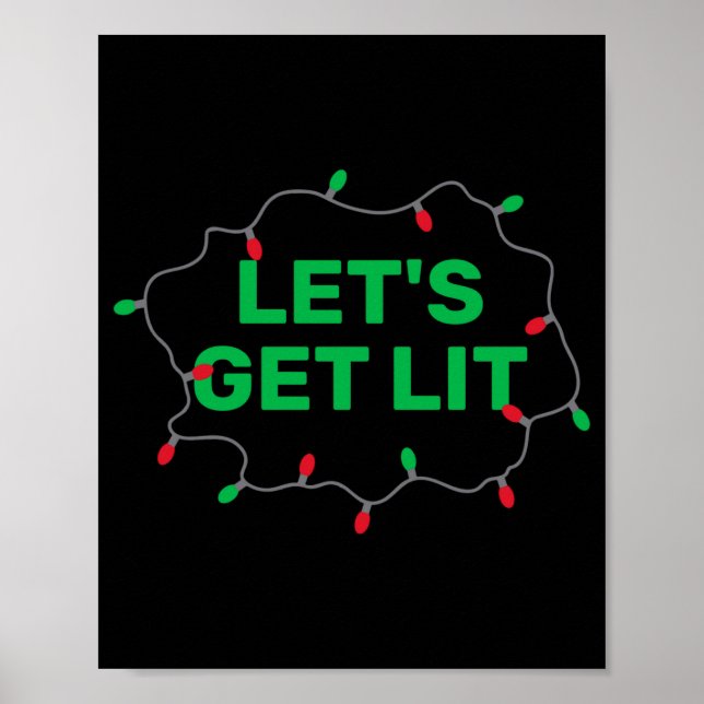 Lets Get Lit Funny Christmas Quote  Poster (Front)