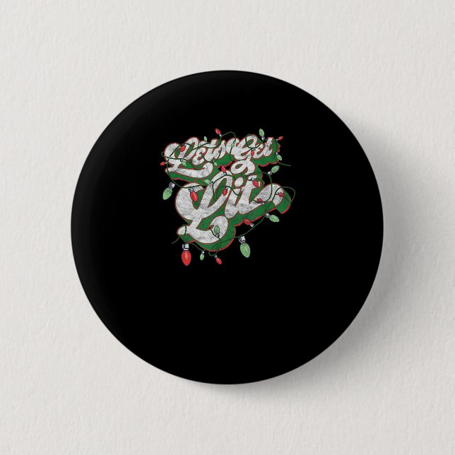 Let's Get Lit - Funny Drinking Christmas Light Gra 2 Inch Round Button (Front)