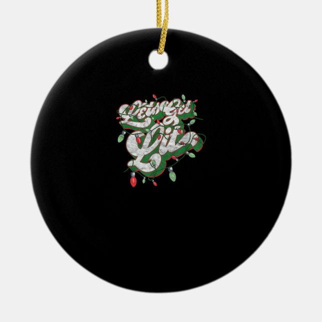 Let's Get Lit - Funny Drinking Christmas Light Gra Ceramic Ornament (Front)