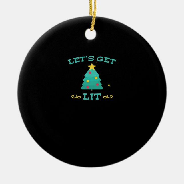 Let's Get Lit Funny Drunk Drinking Christmas Tree  Ceramic Ornament (Front)