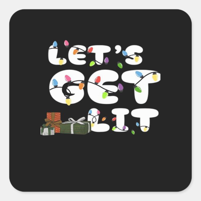 Let's Get Lit, Funny  Square Sticker (Front)