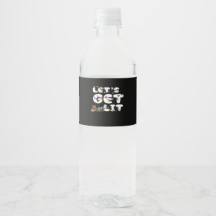 Let's Get Lit, Funny  Water Bottle Label