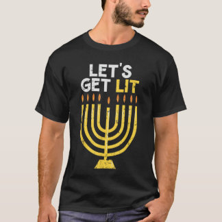 Lets Get Lit  Jewish Hanukkah Chanukah Chanukiah f T-Shirt