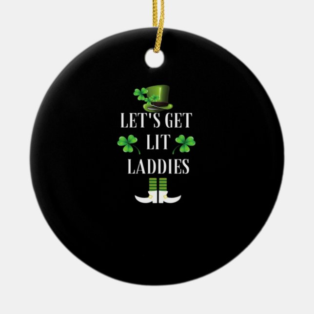 Let's Get Lit Laddies Funny Classic Ceramic Ornament (Front)