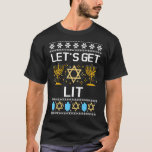 lets get lit menorah ugly  hanukkah christmas T-Shirt<br><div class="desc">lets get lit menorah ugly  hanukkah christmas</div>