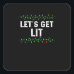 Let's Get Lit Pyjamas Funny Cute Lights Christmas  Square Sticker<br><div class="desc">Let's Get Lit Pyjamas Funny Cute Lights Christmas Yall: A cozy pajama pun celebrating festive lights and southern charm. Perfect for group sleepwear. Cute,  witty,  and seasonal.</div>