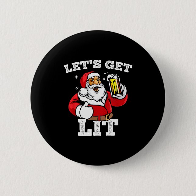 Let's Get Lit Santa Claus Drinking Beer Christmas  2 Inch Round Button (Front)