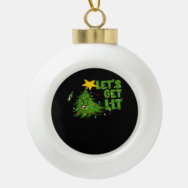 Let's Get Lit Tipsy Christmas Tree Funny Essential Ceramic Ball Christmas Ornament (Front)