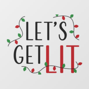 Lets get Lit Window Cling