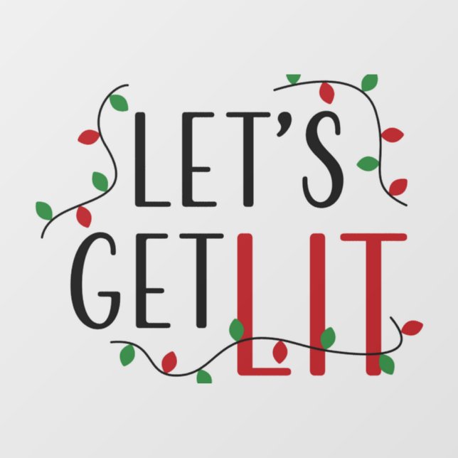 Lets get Lit Window Cling (Sheet)