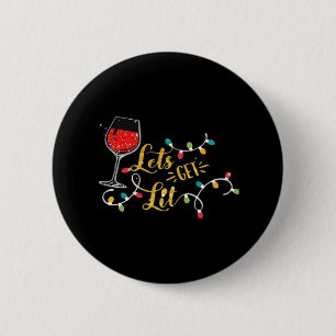 Let's Get Lit Wine Glasses Christmas Lights Drinki 2 Inch Round Button