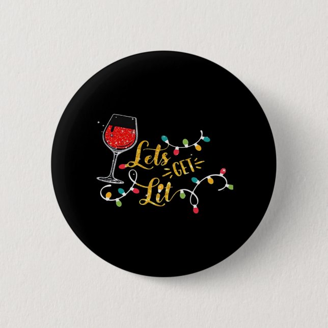 Let's Get Lit Wine Glasses Christmas Lights Drinki 2 Inch Round Button (Front)