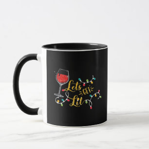 Let's Get Lit Wine Glasses Christmas Lights Drinki Mug