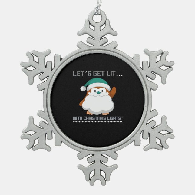 Let's Get Lit… With Christmas Lights! Christmas Cl Snowflake Pewter Christmas Ornament (Front)