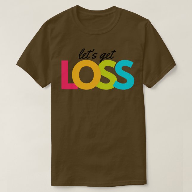 Lets Get Loss artwork1 black T-Shirt (Design Front)