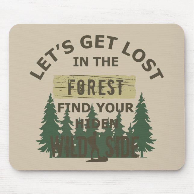lets get lost in the forest find your soul mouse pad (Front)