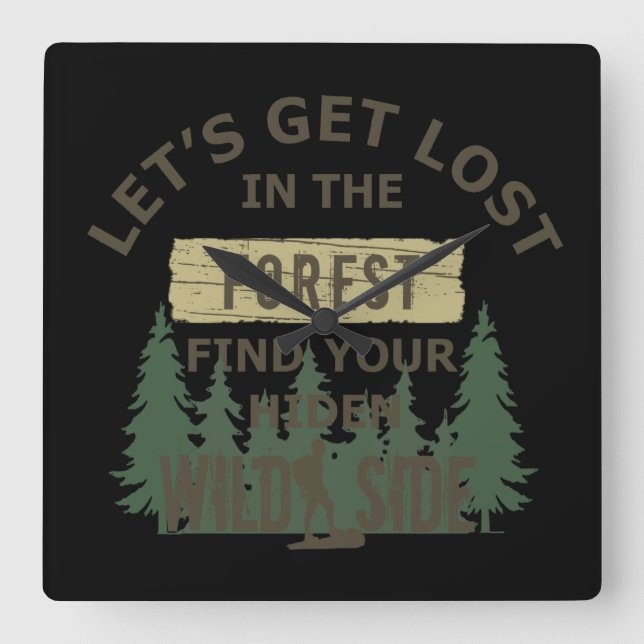 Lets get lost in the forest square wall clock (Front)