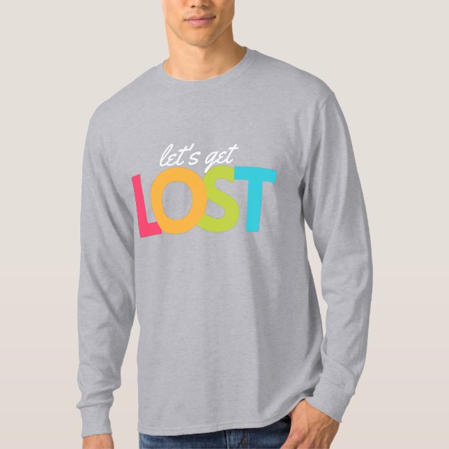 Let's get lost T-Shirt (Front)
