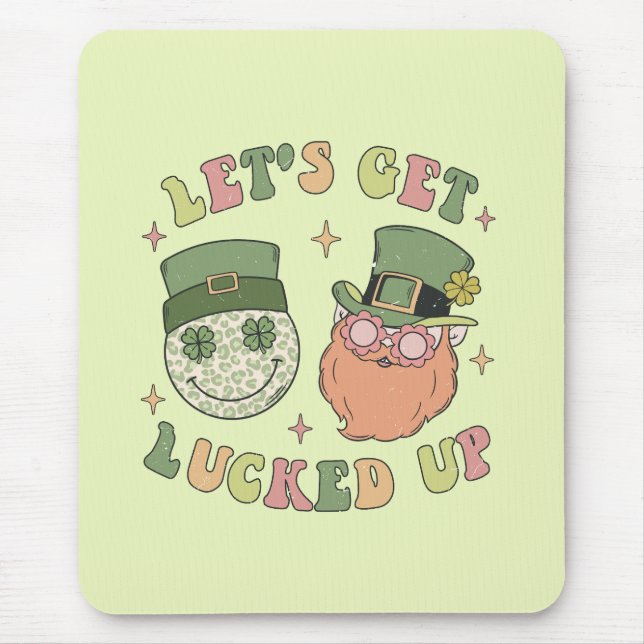 Let's Get Lucked Up - Funny Leprechaun Clover Mouse Pad (Front)