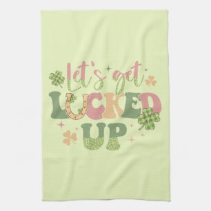 Let's Get Lucked Up Kitchen Towel