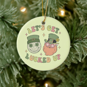 Let's Get Lucked Up Leprechaun Ceramic Ornament