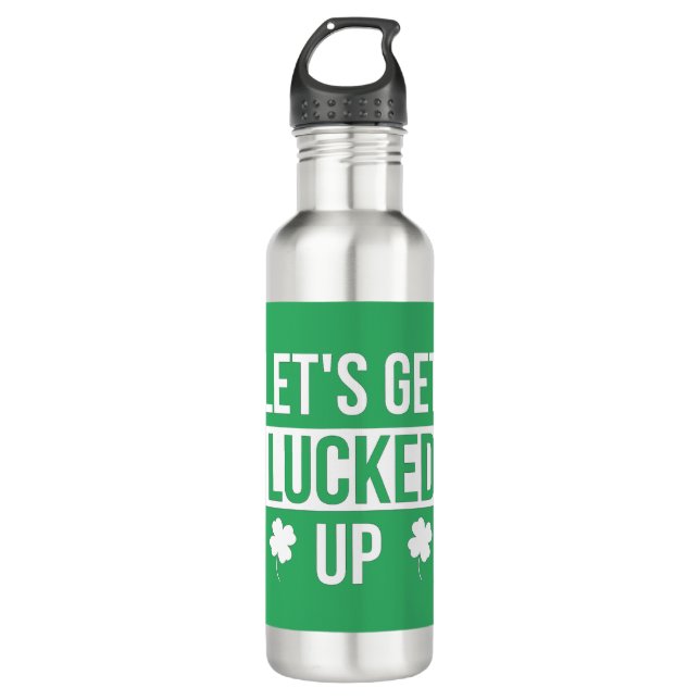 Let's Get Lucked Up St. Patrick's Day 710 Ml Water Bottle (Front)