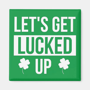 Let's Get Lucked Up St. Patrick's Day Magnet