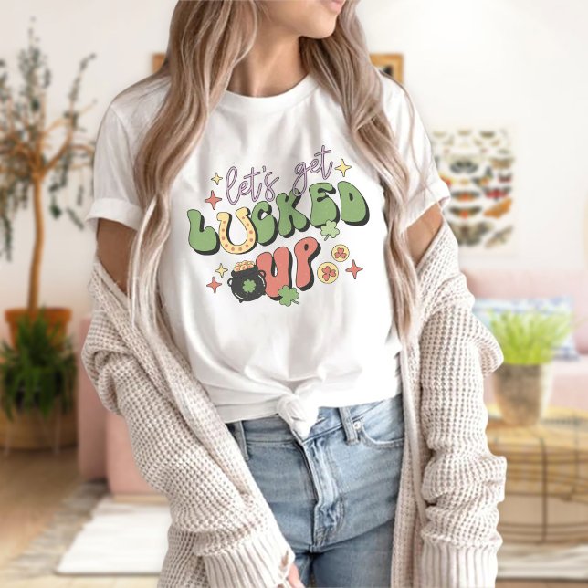 Let's Get Lucked Up, St Patrick's Day T-Shirt (Creator Uploaded)