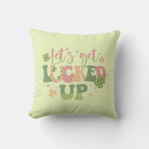 Let's Get Lucked Up Throw Pillow