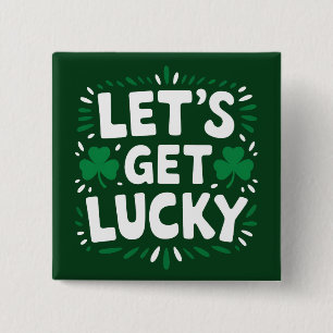 Let's Get Lucky Shamrock Funny St Patrick's Day 2 Inch Square Button