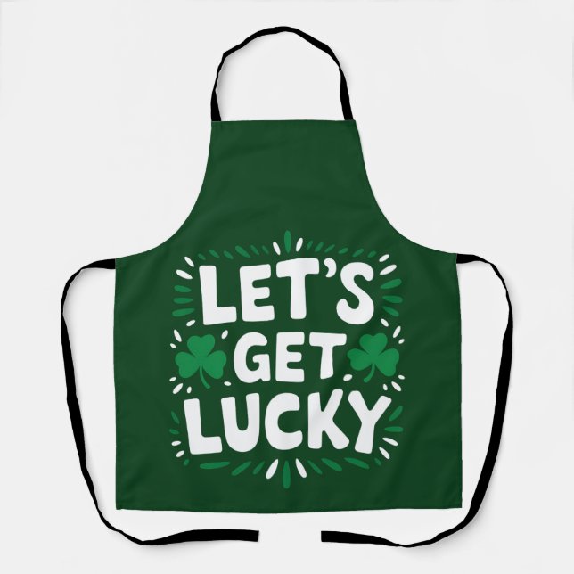 Let's Get Lucky Shamrock Funny St Patrick's Day Apron (Front)