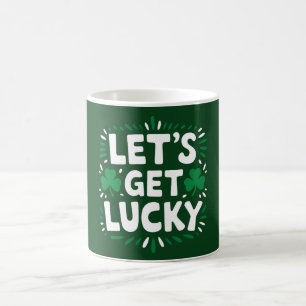 Let's Get Lucky Shamrock Funny St Patrick's Day Coffee Mug