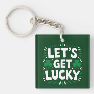 Let's Get Lucky Shamrock Funny St Patrick's Day Keychain