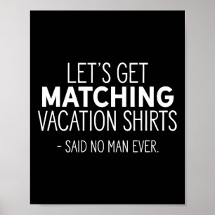 Let's Get Matching Vacation Funny Family Sarcastic Poster