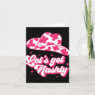 Let's Get Nashty Bride Bridesmaid Bachelorette Par Card